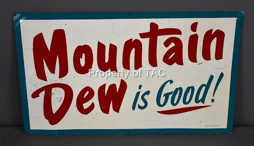 Mountain Dew is Good Metal Sign