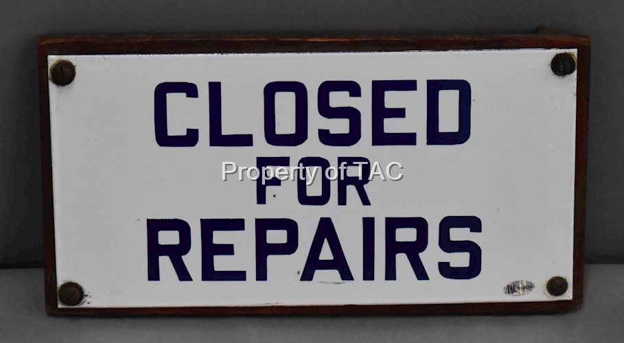 Closed for Repairs Porcelain Sign