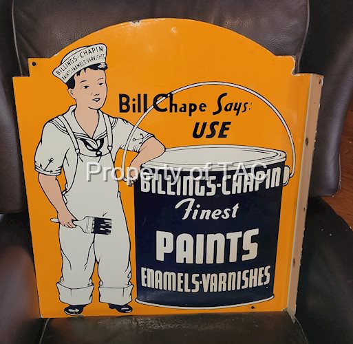 Bill Chape Says: Use Billings-Chapin Finest Paints Enamels Varnishes Porcelain Flange Sign