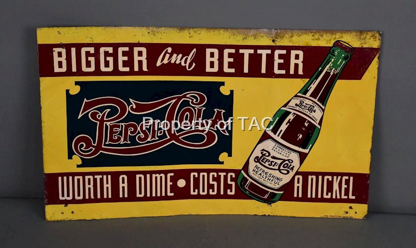 Pepsi:Cola Bigger & Better "Worth a Dime-Cost a Nickel Metal Sign