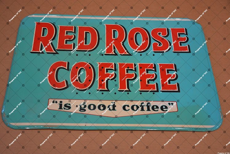 Red Rose Coffee is good coffee" sign"