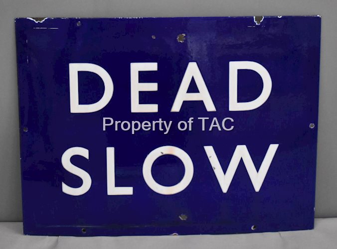 Dead Slow Porcelain Sign