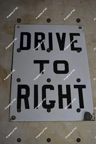 Drive To Right Porcelain Sign