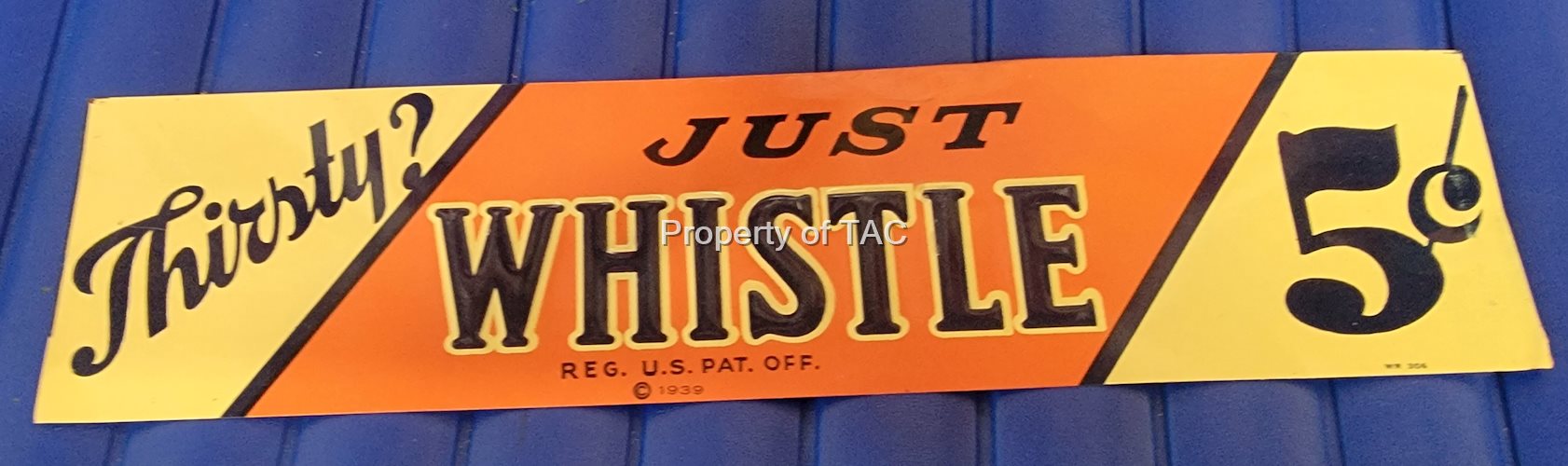 Thirsty? Just Whistle 5 ¢ Metal Sign